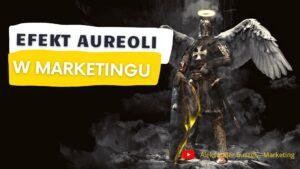 efekt aureoli w marketingu